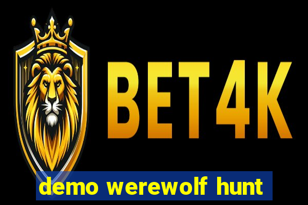 demo werewolf hunt